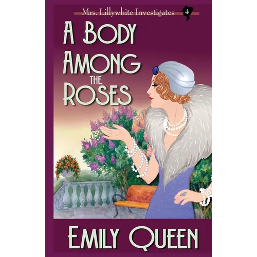 A Body Among the Roses: A 1920's Murder Mystery