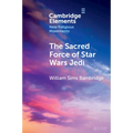The Sacred Force of Star Wars Jedi