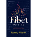 Tibet on Fire: Self-Immolations Against Chinese Rule