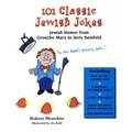 101 Classic Jewish Jokes: Jewish Humor from Groucho Marx to Jerry Seinfeld