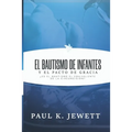 El Bautismo de Infantes y el Pacto de Gracia: Es el Bautismo el Equivalente de la Circuncision?