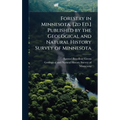 Forestry in Minnesota. [2d Ed.] Published by the Geological and Natural History Survey of Minnesota