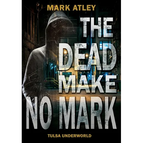 The Dead Make No Mark