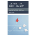 Identifying Small Habits: Left Unchecked by School Leaders Small Faults Can Become Major Cracks