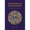Persian Literature and Judeo-Persian Culture: Collected Writings of Sorour S. Soroudi
