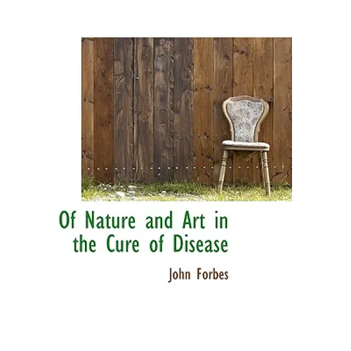 Of Nature and Art in the Cure of Disease