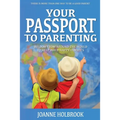 Your Passport To Parenting: Wisdom from around the world to help build happy families