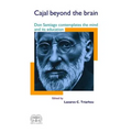 Cajal Beyond the Brain: Don Santiago Contemplates the Mind and Its Education
