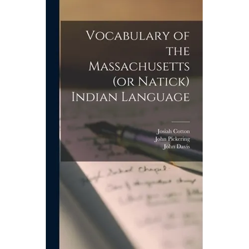 Vocabulary of the Massachusetts (or Natick) Indian Language [microform]
