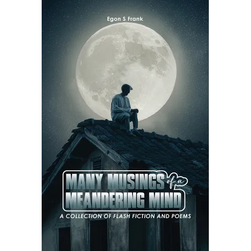 Many Musings of a Meandering Mind