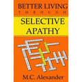 Better Living Through Selective Apathy