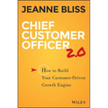 Chief Customer Officer 2.0: How to Build Your Customer-Driven Growth Engine