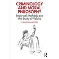 Criminology and Moral Philosophy: Empirical Methods and the Study of Values