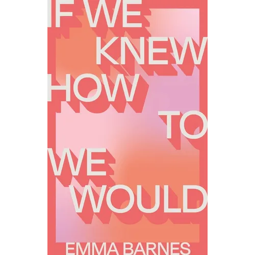 If We Knew How to We Would