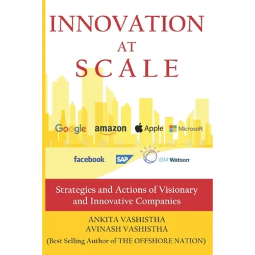Innovation at Scale: Strategies and Actions of Visionary and Innovative Companies