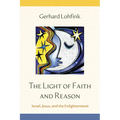 The Light of Faith and Reason: Israel, Jesus, and the Enlightenment