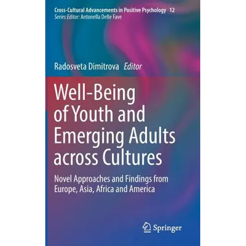 Well-Being of Youth and Emerging Adults Across Cultures: Novel Approaches and Findings from Europe, Asia, Africa and America