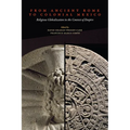 From Ancient Rome to Colonial Mexico: Religious Globalization in the Context of Empire