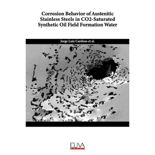 Corrosion Behavior of Austenitic Stainless Steels in CO2-Saturated Synthetic Oil Field Formation Water