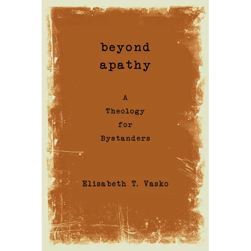 Beyond Apathy: A Theology for Bystanders