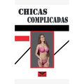 Chicas complicadas