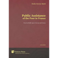 Public Assistance of the Poor in France: From the Middle Ages to the Late 19th Century (New Edition)