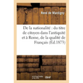 De la nationalité: du titre de citoyen dans l'antiquité et à Rome, de la qualité de Français