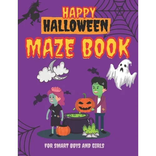 Happy Halloween Maze Book for Smart Boys and Girls: Scary Shape Maze Puzzle Book for Kid, Boy and Girl age 8 -12