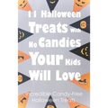 11 Halloween Treats With No Candies Your Kids Will Love: Incredible Candy-Free Halloween Treats: Halloween Themed Treats