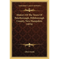 History Of The Town Of Peterborough, Hillsborough County, New Hampshire (1876)