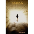 Fundamental Existentialism