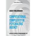 Computational Complexity in Psychiatric Agency: Artificial Psychology of Desiring Machines Vol 3