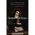 Gestures of Grace: Essays in Honour of Robert Sweetman