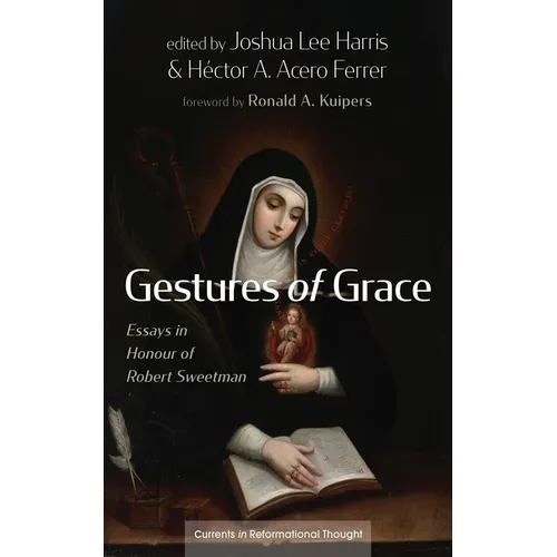 Gestures of Grace: Essays in Honour of Robert Sweetman