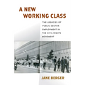 A New Working Class: The Legacies of Public-Sector Employment in the Civil Rights Movement