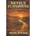 Devil's Playground: A Sheriff Tom Kodiak Western