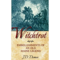 Witchtrot: Embellishments of an Old Maine Legend