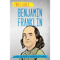 Tweetable Benjamin Franklin: Quips, Quotes & Other One-Liners