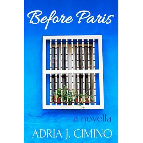Before Paris: A Novella