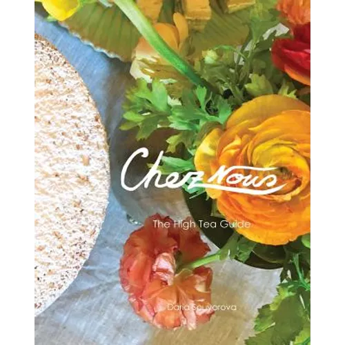 Chez Nous: The High Tea Guide