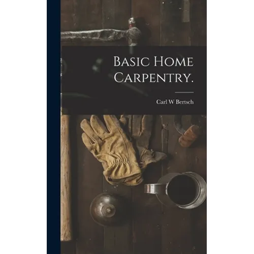 Basic Home Carpentry.