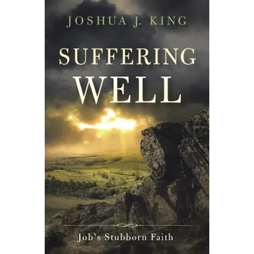 Suffering Well: Job's Stubborn Faith