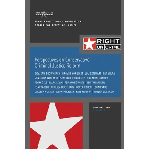 Perspectives on Conservative Criminal Justice Reform: Discussions About Reform in 2015