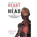 Connecting Heart with Head: The Easy Way to Make EVERYDAY life magical by opening the pineal gland of brain