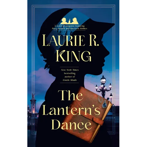 The Lantern's Dance: A novel of suspense featuring Mary Russell and Sherlock Holmes