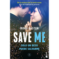 Save Me: Sólo Un Beso Puede Salvarme / Save Me