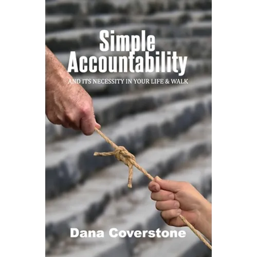 Simple Accountability: And Its Necessity In Your Life & Walk