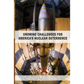 Growing Challenges for America's Nuclear Deterrence