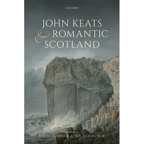 John Keats and Romantic Scotland