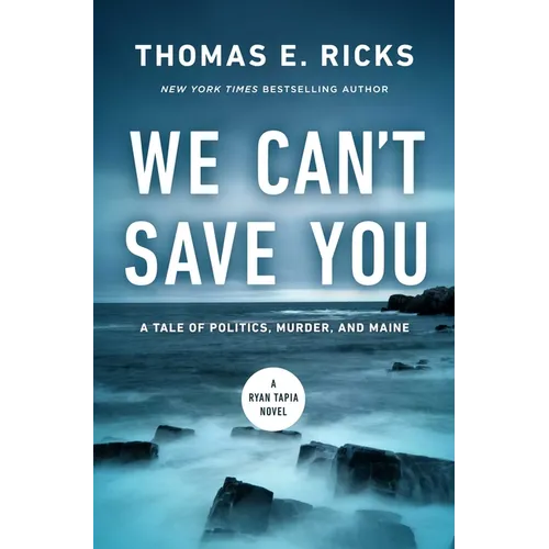 We Can't Save You: A Tale of Politics, Murder, and Maine